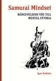 Omslagsbild för Samurai Mindset - Hängivelsens väg till mental styrka