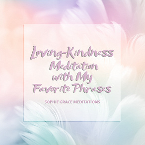 Omslagsbild för Loving-Kindness Meditation with My Favorite Phrases