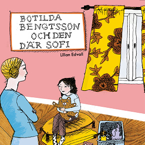 Omslagsbild för Botilda Bengtsson och den där Sofi