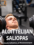 Cover for Aloittelijan saliopas: Treeni + ruokaohjelma aloittelevalle salillak?vij?lle