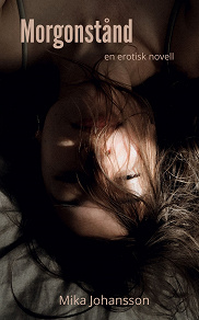 Omslagsbild för Morgonstånd: en erotisk novell