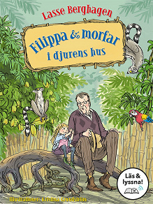 Omslagsbild för Filippa & morfar i djurens hus (Läs & lyssna)