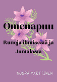 Cover for Omenapuu: Runoja ihmisestä ja Jumalasta
