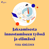 Omslagsbild för Jaksamisesta innostumiseen työssä ja elämässä