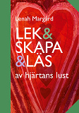 Omslagsbild för Lek & Skapa & Läs: av hjärtans lust