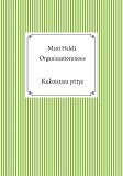 Omslagsbild för Organisaatiorunous: Kukoistava yritys