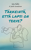 Omslagsbild för Tärkeintä, että lapsi on terve?