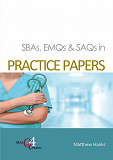 Omslagsbild för SBAs, EMQs & SAQs in Practice Papers