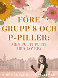 Omslagsbild för Före grupp 8 och p-piller