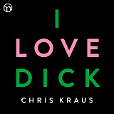 Cover for I Love Dick
