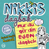 Cover for Nikkis dagbok: Hur du gör din egen dagbok