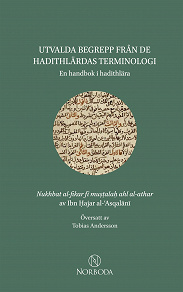 Omslagsbild för Utvalda begrepp från de hadithlärdas terminologi: En handbok i hadithlära