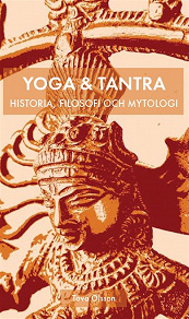 Omslagsbild för Yoga & Tantra- historia, filosofi och mytologi