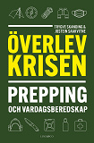 Bokomslag för Överlev krisen – Prepping och vardagsberedskap 