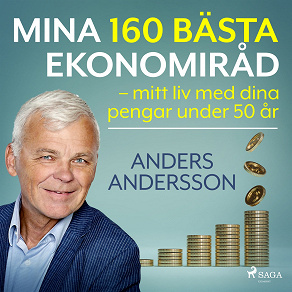 Cover for Mina 160 bästa ekonomiråd – mitt liv med dina pengar under 50 år