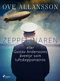 Omslagsbild för Zeppelinaren eller Gustav Anderssons äventyr som luftskeppsmatros