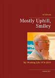 Cover for Mostly Uphill, Smiley: My Working Life 1976-2019