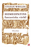 Omslagsbild för Homeopatins fantastiska värld! Chocolate