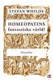 Omslagsbild för Homeopatins fantastiska värld! Chocolate