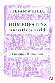 Cover for Homeopatins fantastiska värld! Epidemier och pandemier