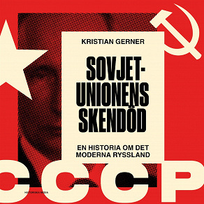 Cover for Sovjetunionens skendöd. En historia om det moderna Ryssland