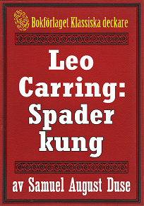 Omslagsbild för Leo Carring: Spader kung. Bok från 1919 kompletterad med fakta och ordlista