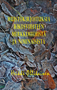 Omslagsbild för Muistokirjoituksia rikosviihteen merkkimiehistä ja niminaisista