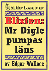 Omslagsbild för Blixten: Mr Digle pumpas läns. Text från 1931 kompletterad med fakta och ordlista