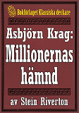Omslagsbild för Asbjörn Krag: Millionernas hämnd. Text från 1914 kompletterad med fakta och ordlista