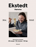 Cover for Ekstedt hemma: Stjärnkockens nya klassiker – 40 recept/30 minuter/20 tips