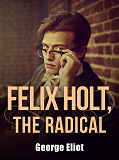 Omslagsbild för Felix Holt, the Radical