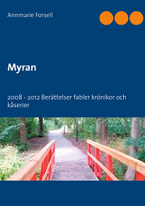Omslagsbild för Myran: 2008 - 2012 Berättelser krönikor och kåserier