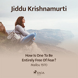 Cover for How Is One to Be Entirely Free of Fear?