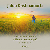 Cover for Can the Mind Not Be a Slave to Knowledge?
