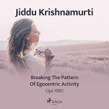 Cover for Breaking the Pattern of Egocentric Activity – Ojai 1980