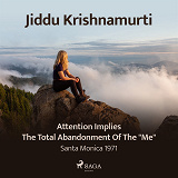 Cover for Attention Implies the Total Abandonment of the 'Me' – Santa Monica 1971