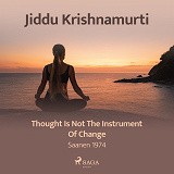 Cover for Thought Is Not the Instrument of Change – Saanen 1974