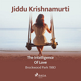Cover for The Intelligence of Love – Brockwood Park 1980