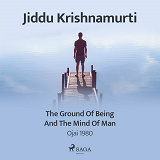 Cover for The Ground of Being, and the Mind of Man – Ojai 1980
