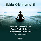 Cover for Meditation Means a Life That Is Totally Different Every Minute of the Day – Santa Monica 1971