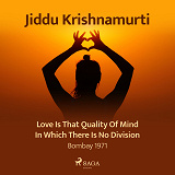 Cover for Love Is That Quality of Mind in Which There Is No Division – Bombay 1971
