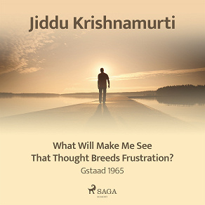 Cover for What Will Make Me See That Thought Breeds Frustration? – Gstaad 1965