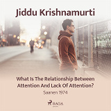 Cover for What Is the Relationship Between Attention and Lack of Attention? – Saanen 1974