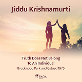 Cover for Truth Does Not Belong to an Individual – Brockwood Park and Gstaad 1975