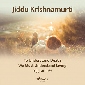 Cover for To Understand Death, We Must Understand Living – Rajghat 1965