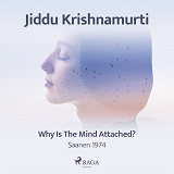 Cover for Why Is the Mind Attached? – Saanen 1974