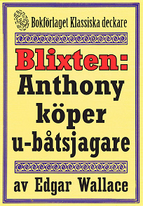 Omslagsbild för Blixten: Anthony köper u-båtsjagare. Text från 1931 kompletterad med fakta och ordlista