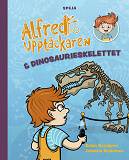 Omslagsbild för Alfred Upptäckaren och dinosaurieskelettet