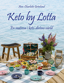 Omslagsbild för Keto by Lotta: En matresa i keto-dietens värld