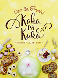 Cover for Kaka på kaka : Godare fika året runt